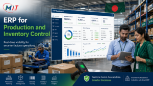 ERP for production and inventory control in a Bangladesh factory, showing an ERP dashboard, warehouse stock, barcode tracking, production planning and MM IT SOFT LTD branding.